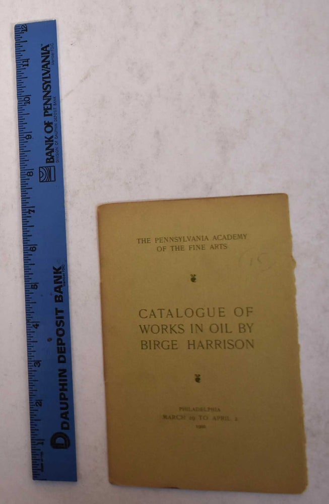 Item #170343 Catalogue of works in oil by Birge Harrison. Birge Harrison.