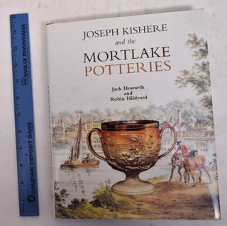 Item #170345 Joseph Kishere and the Mortlake Potteries. Jack Howarth, Robin Hildyard