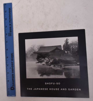 Item #170427 Shofu-so: The Japanese House and Garden