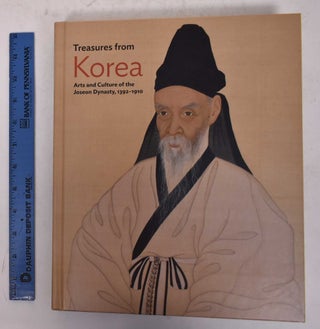 Item #170439 Treasures from Korea: Arts and Culture of the Joseon Dynasty, 1392-1910. Hyunsoo Woo