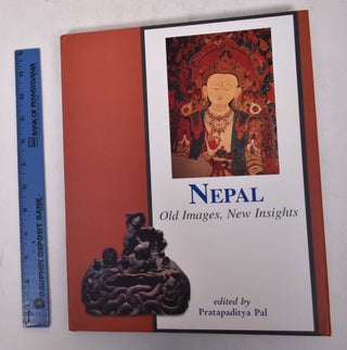 Item #170442 Nepal: Old Images, New Insights. Pratapaditya Pal, ed