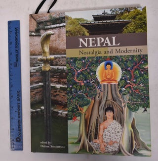 Item #170443 Nepal: Nostalgia and Modernity. Deepak Shimkhada, ed