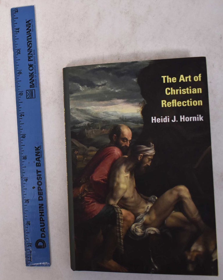 Item #170601 The Art of Christian Reflection. Heidi J. Hornik.