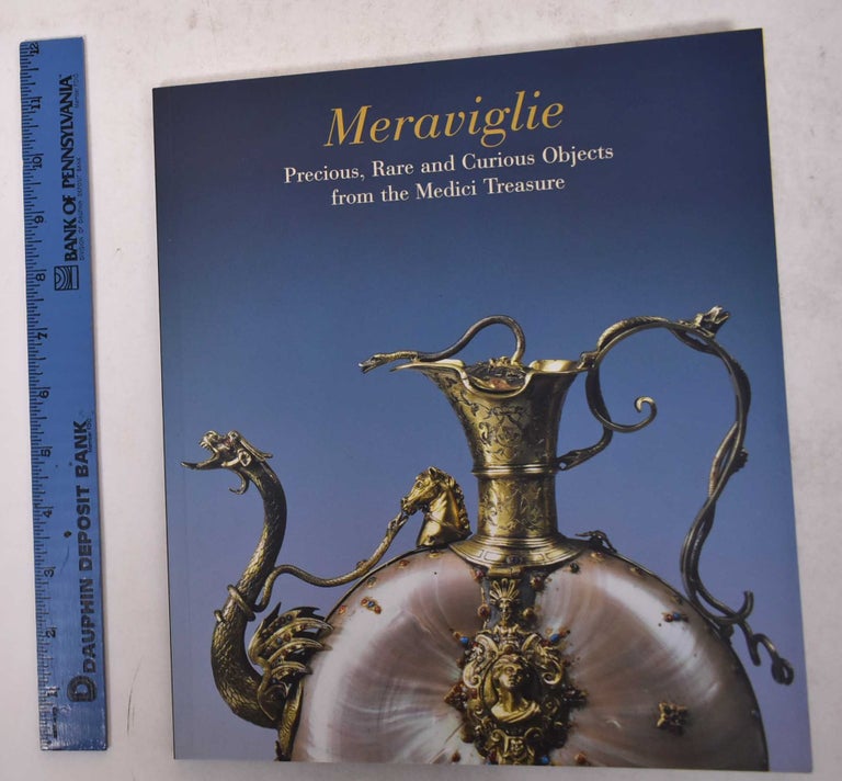 Item #170617 Meraviglie: Precious, Rare and Curious Objects from the Medici Treasure. Marilena Mosco.