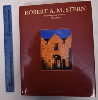 Item #170623 Robert A.M. Stern: Buildings and Projects, 1993-1998. Peter Morris Dixon