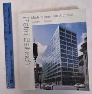Item #170673 Pietro Belluschi: Modern American Architect. Meredith L. Clausen