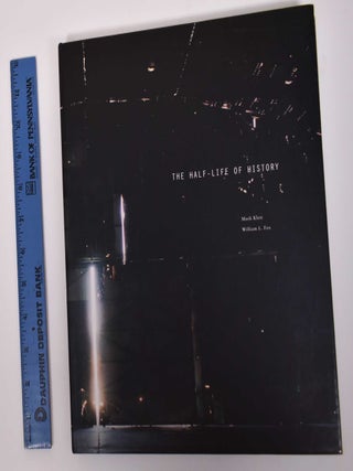 Item #170716 The Half-Life of History: The Atomic Bomb and Wendover Air Base. Mark Klett, William...