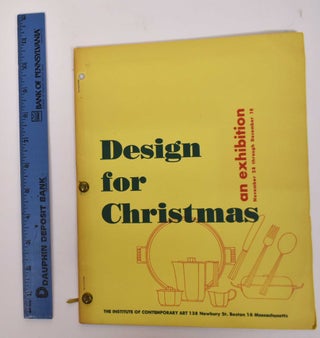 Item #170737 Design for Christmas: An Exhibition. The Institute of Contemporary Art