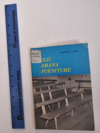 Item #170739 Old Amana Furniture. Marjorie K. Albers