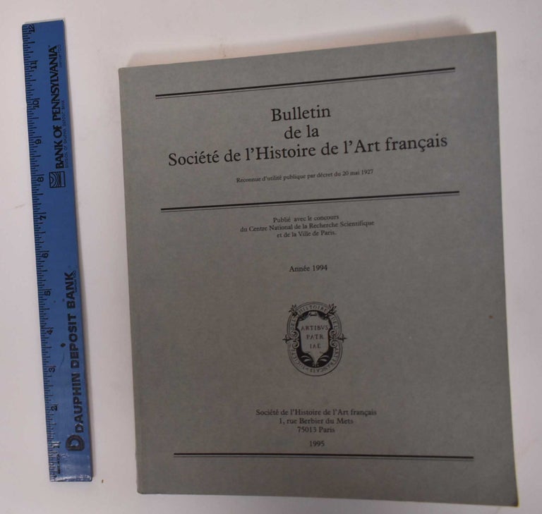 Item #170744 Bulletin de la Societe de l'Histoire de l'Art Francais: Annee 1994. Thierry Crepin Leblond, Dominique Dendrael, Nicolas Courtin.