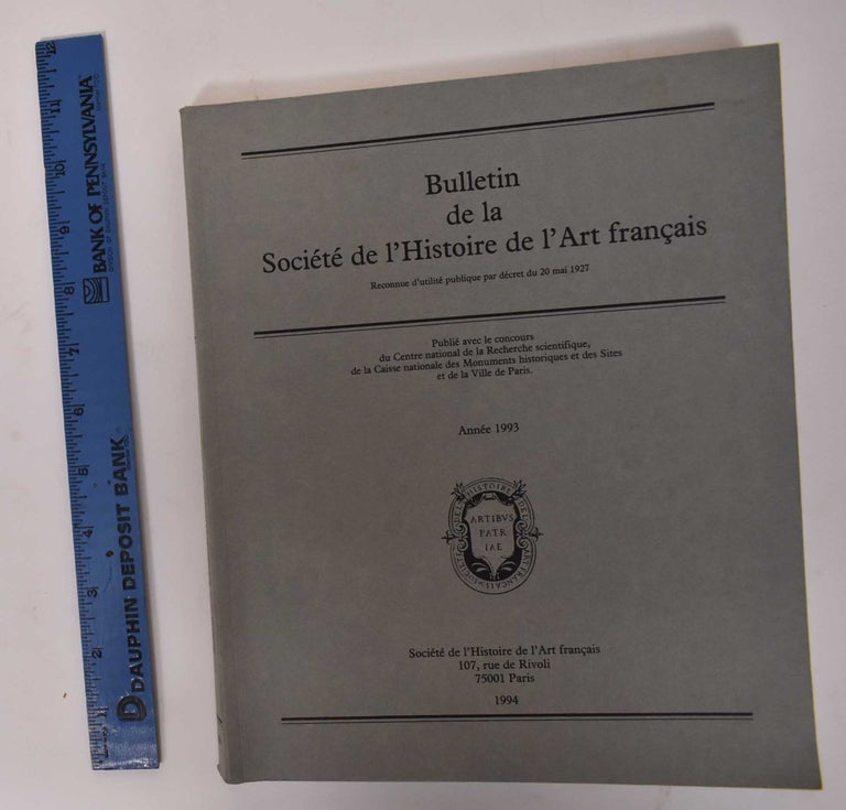 Item #170745 Bulletin de la Societe de l'Histoire de l'Art Francais: Annee 1993. Thierry Crepin Leblond, Dominique Dendrael, Nicolas Courtin.