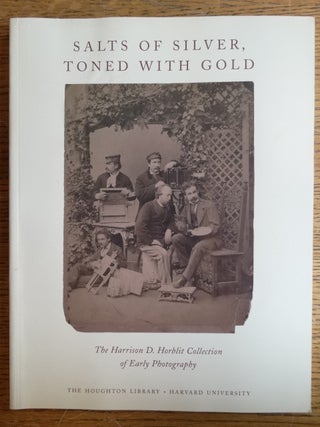 Item #17074 Salts of Silver, Toned With Gold: The Harrison D. Horblitt Collection of Early...
