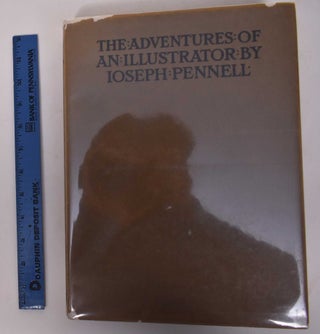 Item #170752 The Adventures of An Illustrator. Joseph Pennell