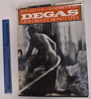 Item #170753 Degas: Gravures et Monotypes. Jean Adhemar, Francoise Cachin