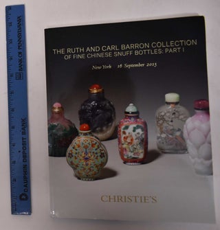 Item #170769 The Ruth and Carl Barron Collection of Fine Chinese Snuff Bottles: Part I. Christie's