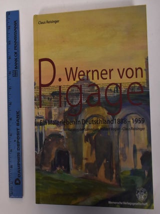 Werner von Pigage: Ein Malerleben in Deutschland 1888-1959, Katalog der Sammlung Hubert. Claus Reisinger.