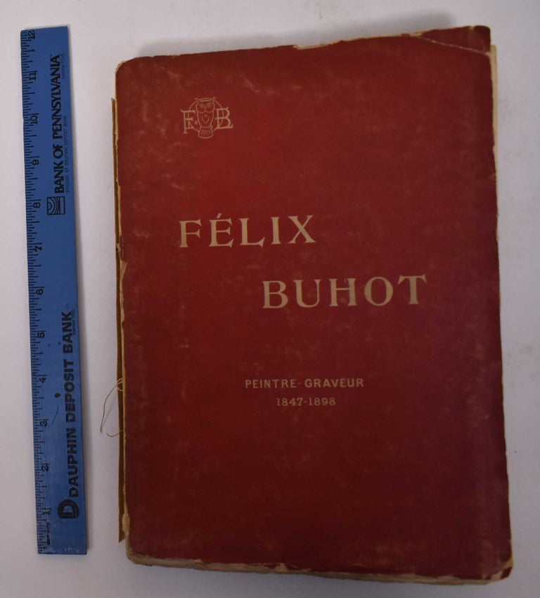 Item #170826 Felix Buhot: Catalogue Descriptif de Son Oeuvre Grave. Gustave Bourcard.