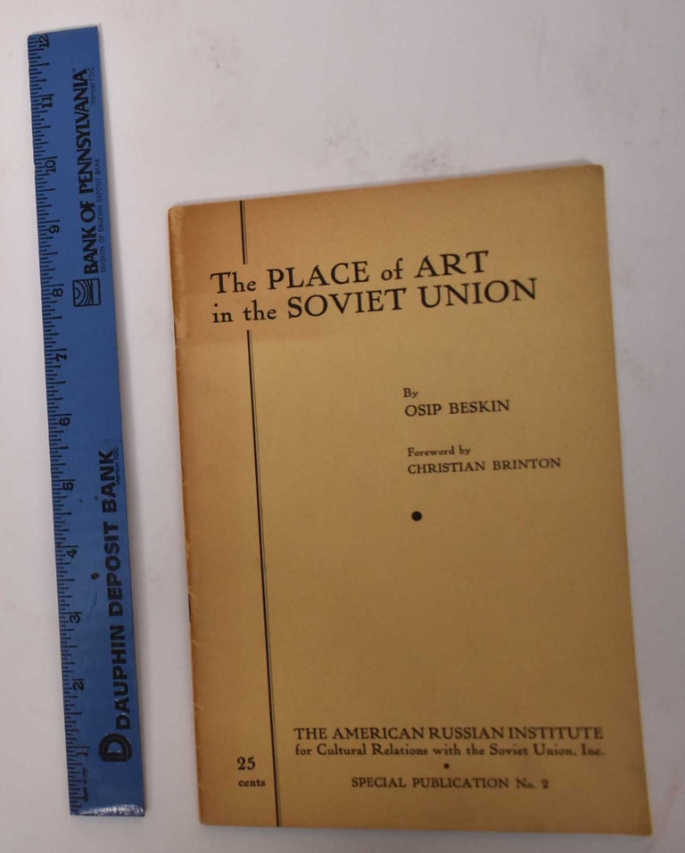 Item #170828 The Place of Art in the Soviet Union. Osip Beskin, Christian Brinton.