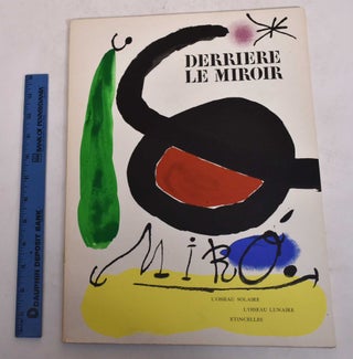 Item #170873 Derriere Le Miroir: Miro: L'Oiseau Solaire, L'Oiseau Lunaire, Etincelles. Patrick...