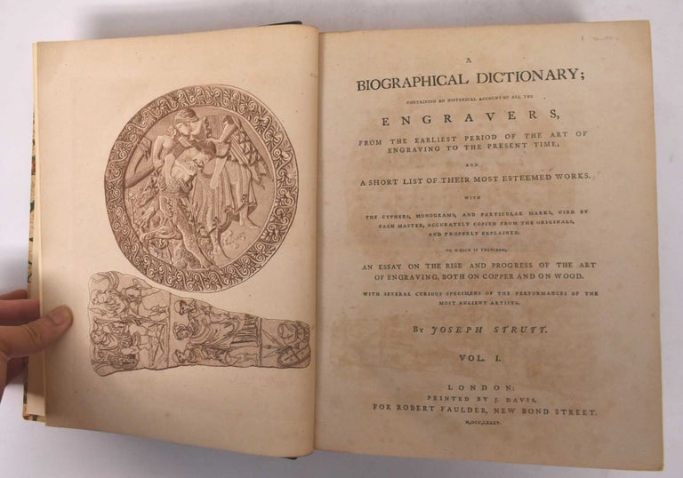 Item #170948 A Biograhical Dicitionary; Containing an Historical Account of All the Engravers From the Earliest Period of the Art of Engraving to the Present Time and a Short List of Their Most Esteemed Works, Volumes I and II. Joseph Strutt.
