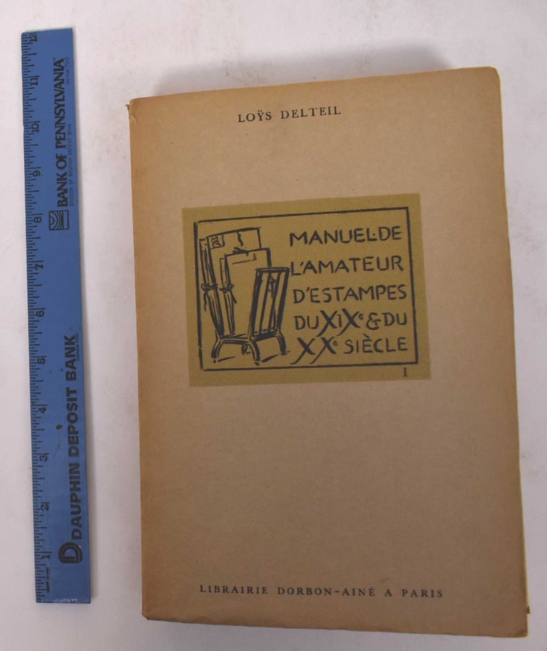 Item #170952 Manuel de L'Amateur D'Estampes des XIXe and XXe Siècles, Two Volume Set. Loys Delteil.