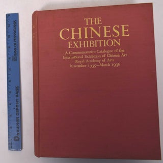 Item #170968 The Chinese Exhibition: A Commemorative Catalogue of the International Exhibition of...