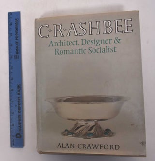 Item #170972 Crashbee: Architect, Designer & Romantic Socialist. Alan Crawford