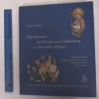 Item #170989 Die Memoria der Herren von Lichtenberg in Neuweiler (Elsass). Gisela Probst