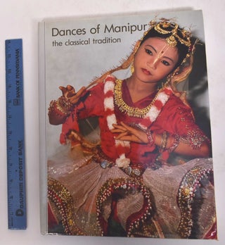 Item #171017 Dances of Manipur: The Classical Tradition. Saryu Doshi
