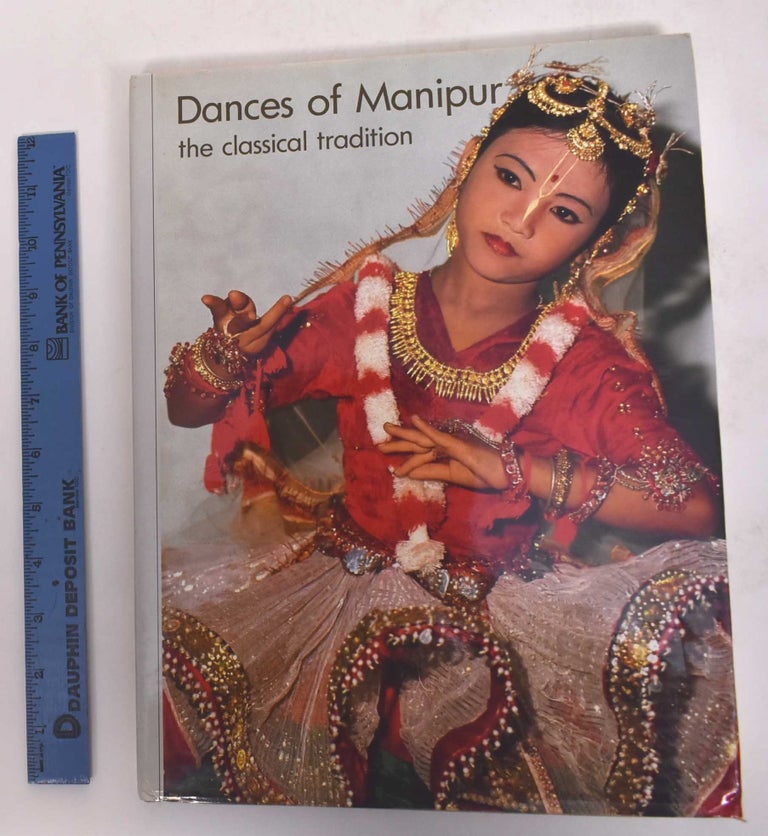 Item #171017 Dances of Manipur: The Classical Tradition. Saryu Doshi.