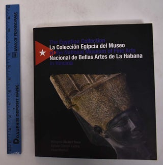 Item #171032 La Coleccion Egipcia del Museo Nacional de Bellas Artes de La Habana = The Egyptian...
