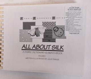 All About Silk: A Fabric Dictionary and Swatchbook, Volume I