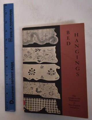Item #171122 Bed Hangings: A Treatise on Fabrics and Styles in the Curtaining of Beds 1650-1850....