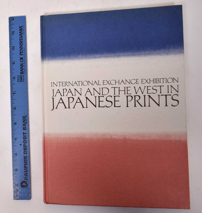 Item #171132 International Exchange Exhibition: Japan and the West in Japanese Prints