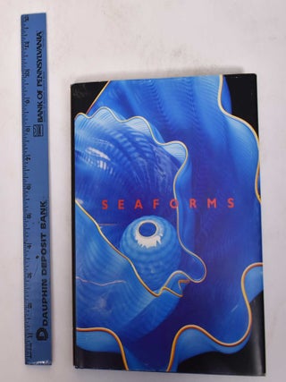Item #171149 Chihuly Seaforms. Sylvia Earle, Joan Seeman Robinson