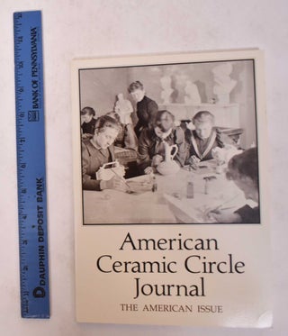 Item #171162 American Ceramic Circle Journal: The American Issue [Volume VI]. Cynthia Brandimarte