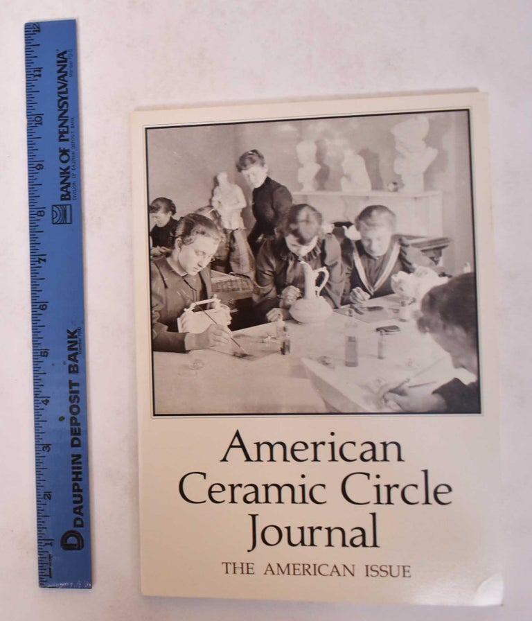 Item #171162 American Ceramic Circle Journal: The American Issue [Volume VI]. Cynthia Brandimarte.