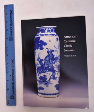 Item #171163 American Ceramic Circle Journal [Volume VII]. Cynthia Brandimarte