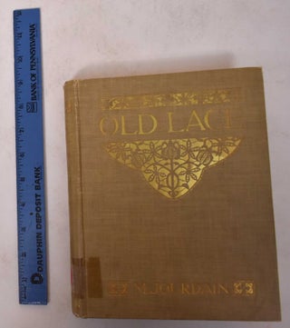 Item #171171 Old Lace: A Handbook for Collectors - An Account of the Different Styles of Lace,...