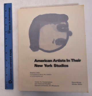 Item #171215 American Artists In Their New York Studios: Conversations About the Creation of...
