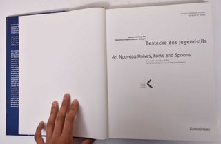 Bestandskatalog des Deutschen Klingenmuseums Solingen: Bestecke des Jugendstils/Art Nouveau Knives, Forks and Spoons: Inventory Catalogue of the Deutsches Klingenmuseum Solingnen/Germany