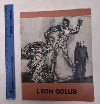 Item #171222 Leon Golub: A Retrospective Exhibition of Paintings from 1947 to 1973. Stephen...