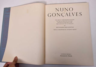 Nuno Goncalves: the Great Portuguese Painter of the FIfteenth Century and his Altar-Piece for the Convent of St. Vincent