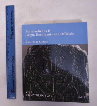 Item #171248 Psammetichus II: Reign, Documents and Officials. Roberto Gozzoli
