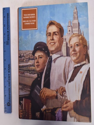 Item #171295 Traumfabrik Kommunismus: Die Visuelle Kultur der Stalinzeit/Dream Factory Communism...