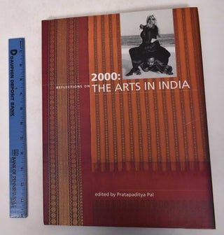Item #171356 2000: Reflections on the Arts in India. Pratapaditya Pal