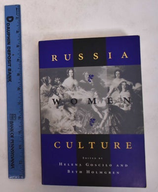 Item #171359 Russia, Women, Culture. Helena Goscilo, Beth Holmgren