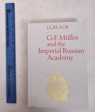 Item #171360 G.F. Muller and the Imperial Russian Academy. J. L. Black