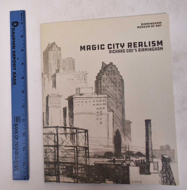 Item #171361 Magic City Realism: Richard Coe's Birmingham. Katelyn D. Crawford, Randall Woodfin.