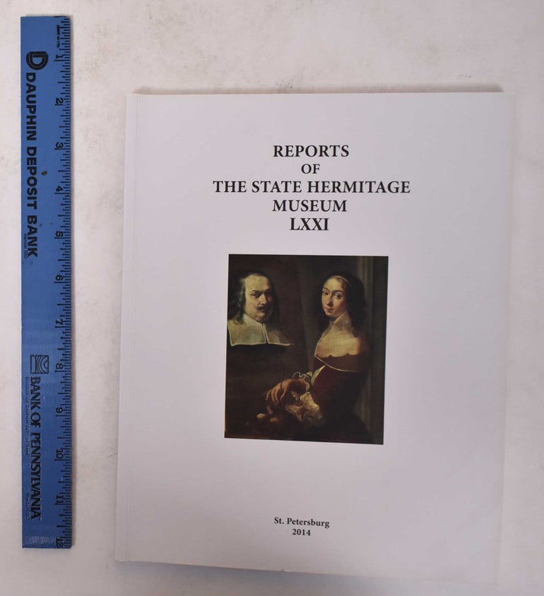 Item #171374 Reports of the State Hermitage Museum LXXI. Ekaterina Shablavina, Andre Nikolaev, Matthias Muller.